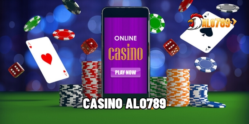 Casino ALO789 - Khám Phá Thiên Đường Ngay Trong Tầm Tay 1 Casino ALO789